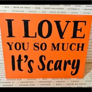 Halloween Sign I Love You So Much It’s Scary Wood